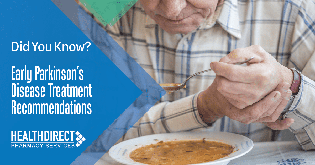 Did You Know? Early Parkinson’s Disease Treatment Recommendations